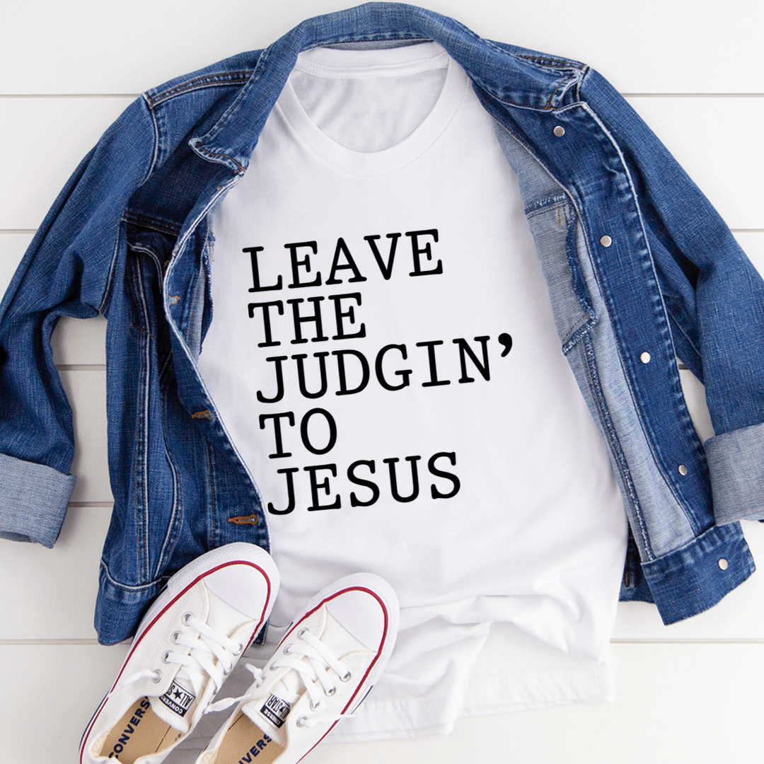 Leave The Judgin' to Jesus T-Shirt-2